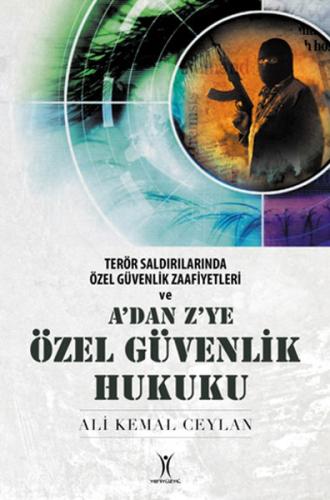 Terör Saldırılarında Özel Güvenlik Zaaviyetleri ve A'dan Z'ye Özel Güv