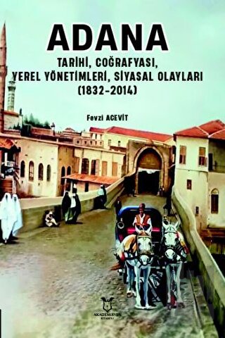 Adana - Tarihi, Coğrafyası, Yerel Yönetimleri, Siyasal Olayları (1832-