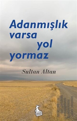 Adanmışlık Varsa Yol Yormaz | Kitap Ambarı