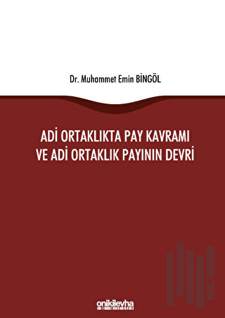 Adi Ortaklıkta Pay Kavramı ve Adi Ortaklık Payının Devri (Ciltli) | Ki