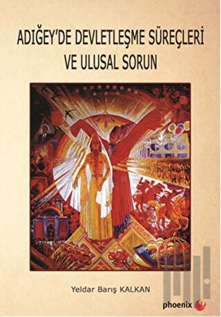 Adığey'de Devletleşme Süreçleri ve Ulusal Sorun | Kitap Ambarı