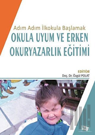 Adım Adım İlkokula Başlamak Okula Uyum ve Erken Okuryazarlık Eğitimi |