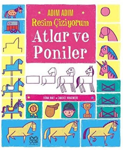 Adım Adım Resim Çiziyorum: Atlar ve Poniler | Kitap Ambarı