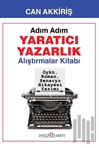 Adım Adım Yaratıcı Yazarlık - Alıştırmalar | Kitap Ambarı