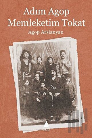 Adım Agop Memleketim Tokat | Kitap Ambarı