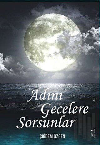 Adını Gecelere Sorsunlar | Kitap Ambarı