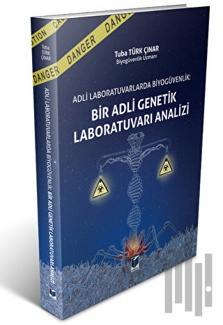 Adli Laboratuvarlarda Biyogüvenlik: Bir Adli Genetik Laboratuvarı Anal