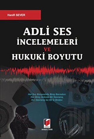 Adli Ses İncelemeleri ve Hukuki Boyutu | Kitap Ambarı