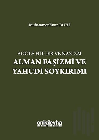 Adolf Hitler ve Nazizm Alman Faşizmi ve Yahudi Soykırımı | Kitap Ambar