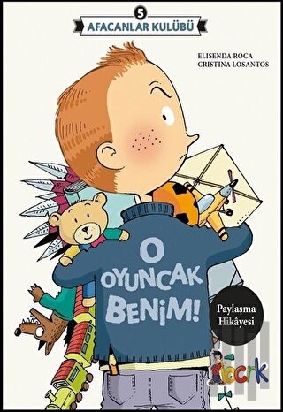 Afacanlar Kulübü - O Oyuncak Benim | Kitap Ambarı