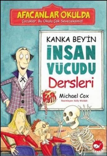 Afacanlar Okulda Kanka Bey’in İnsan Vücudu Dersleri | Kitap Ambarı