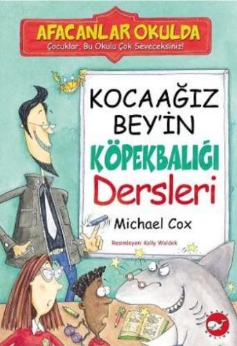 Afacanlar Okulda - Kocaağız Bey’in Köpekbalığı Dersleri | Kitap Ambarı