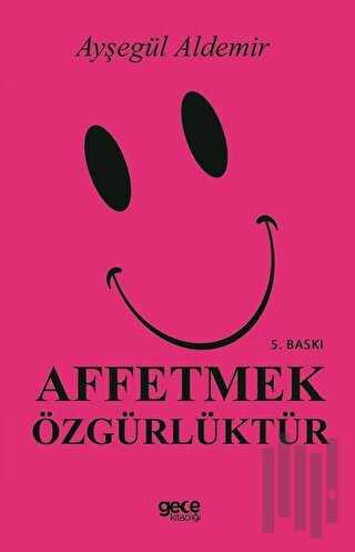 Affetmek Özgürlüktür | Kitap Ambarı