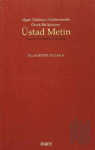 Afgan Türkistan Edebiyatından Örnek Bir Şahsiyet - Üstad Metin | Kitap