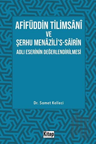 Afifüddin Tilimsani Ve Şerhu Menazili's -Sairin Adlı Eserinin Değerlen