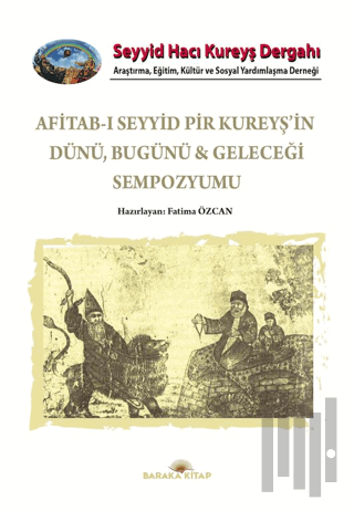 Afitab-ı Seyyid Hacı Kureyş’in Dünü Bugünü & Geleceği Sempozyumu | Kit