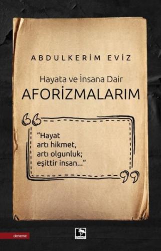 Hayata ve İnsana Dair - Aforizmalarım | Kitap Ambarı