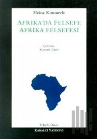 Afrika’da Felsefe - Afrika Felsefesi Kültürlerarası Bir Felsefe Kavram