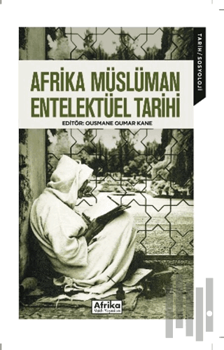 Afrika Müslüman Entelektüel Tarihi | Kitap Ambarı