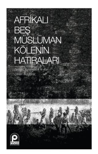 Afrikalı Beş Müslüman Kölenin Hatıraları | Kitap Ambarı