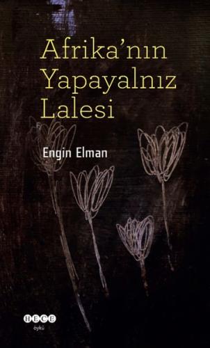 Afrika'nın Yapayalnız Lalesi | Kitap Ambarı