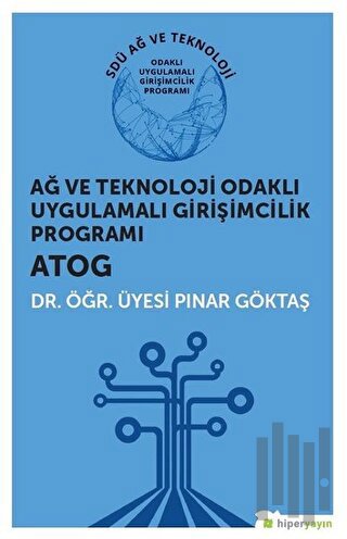 Ağ ve Teknoloji Odaklı Uygulamalı Girişimcilik Programı ATOG | Kitap A