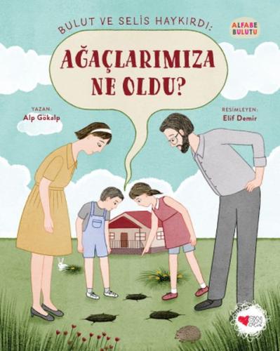 Bulut ve Selis Haykırdı: Ağaçlarımıza Ne Oldu? - Alfabe Bulutu 4 | Kit