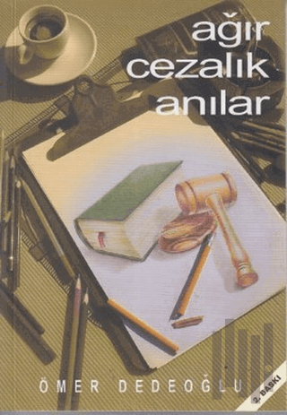 Ağır Cezalık Anılar | Kitap Ambarı