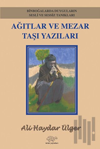 Ağıtlar Ve Mezar Taşı Yazıları | Kitap Ambarı