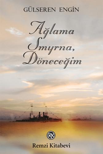 Ağlama Smyrna, Döneceğim | Kitap Ambarı