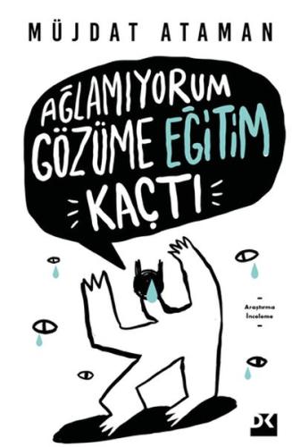 Ağlamıyorum Gözüme Eğitim Kaçtı | Kitap Ambarı