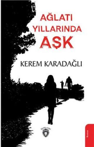 Ağlatı Yıllarında Aşk | Kitap Ambarı