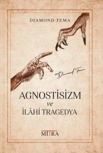 Agnostisizm Ve İlahi Tragedya | Kitap Ambarı