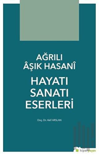 Ağrılı Aşık Hasani Hayatı Sanatı Eserleri | Kitap Ambarı