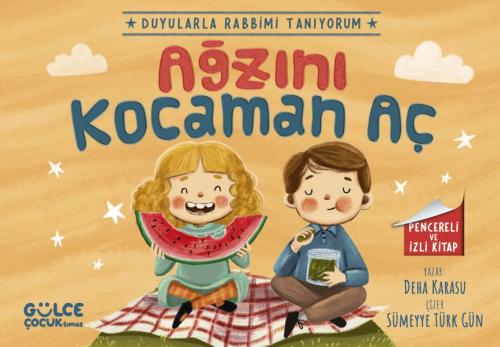 Ağzını Kocaman Aç - Duyularla Rabbimi Tanıyorum 4 (Pencereli Kitap) | 