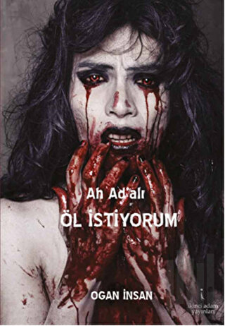 Ah Ad'alı Öl İstiyorum | Kitap Ambarı