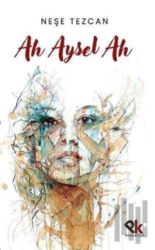 Ah Aysel Ah | Kitap Ambarı