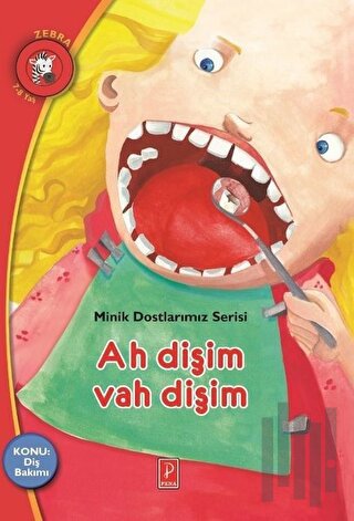 Ah Dişim Vah Dişim - Minik Dostlarımız Serisi 4 | Kitap Ambarı