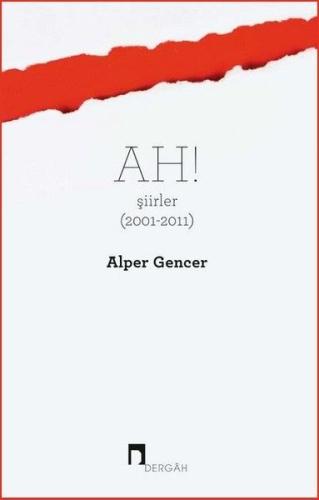 Ah! Şiirler (2001 - 2011) | Kitap Ambarı