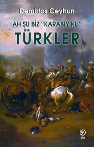 Ah Şu Biz "Karabıyıklı" Türkler | Kitap Ambarı