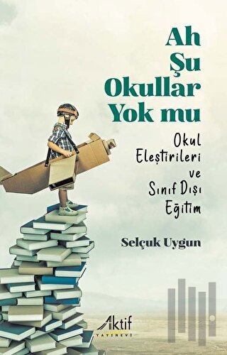 Ah Şu Okullar Yok Mu | Kitap Ambarı