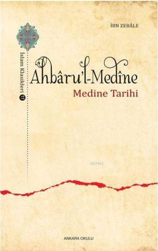 Ahbaru'l-Medine / İslam Klasikleri 11 | Kitap Ambarı