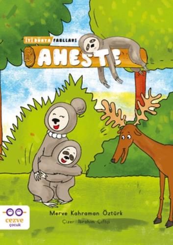 Aheste - İyi Dünya Fablları | Kitap Ambarı