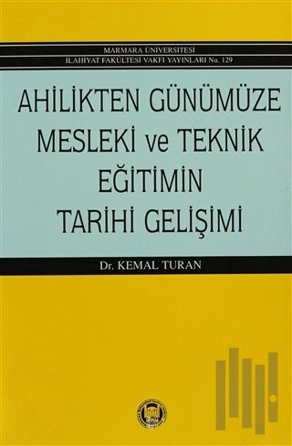 Ahilikten Günümüze Mesleki ve Teknik Eğitimin Tarihi Gelişimi | Kitap 