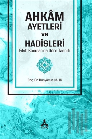 Ahkam Ayetleri ve Hadisleri Fıkıh Konularına Göre Tasnifi | Kitap Amba