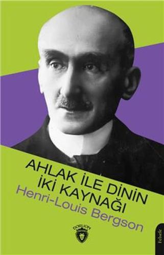 Ahlak İle Dinin İki Kaynağı | Kitap Ambarı