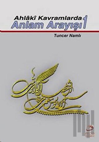 Ahlaki Kavramlarda Anlam Arayışı 1 | Kitap Ambarı