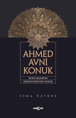 Ahmed Avni Konuk İrfani Geleneğin Osmanlı’daki Son Halkası | Kitap Amb