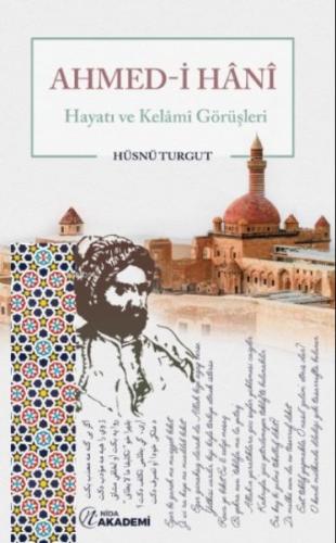 Ahmed-i Hanı Hayatı ve Kelaami Görüşleri | Kitap Ambarı