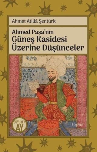 Ahmed Paşa’nın Güneş Kasidesi Üzerine Düşünceler | Kitap Ambarı